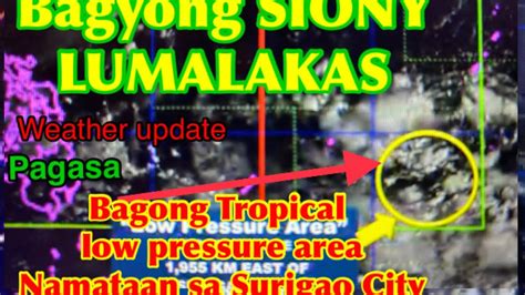 BAGONG WEATHER UPDATE NG BAGYONG SIONY MAY NAMATAAN LOW PRESSURE AREA