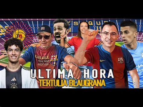 EN DIRECTO ULTIMA HORA BARÇA F5 MERCADO BLAUGRANA NoticiasBarça