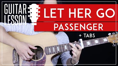 Let Her Go Guitar Tutorial Passenger Guitar Lesson Fingerpicking