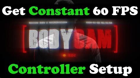 How To Get 60 FPS Use Controller In Bodycam YouTube