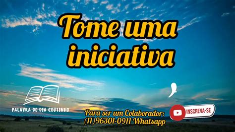 TOME UMA INICIATIVA PALAVRA DO DIA YouTube