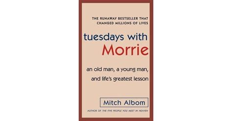 Tuesdays With Morrie By Mitch Albom — Reviews Discussion Bookclubs Lists