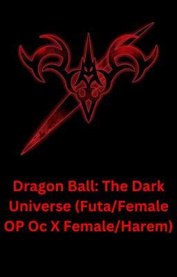 Dragon Ball The Dark Universe Futa Female OP Oc X Female Harem