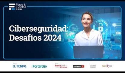 Ciberseguridad Desafíos 2024