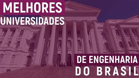 Melhor Faculdade De Engenharia Do Brasil - MELHORES UNIVERSIDADES DE ENGENHARIA DO BRASIL - YouTube