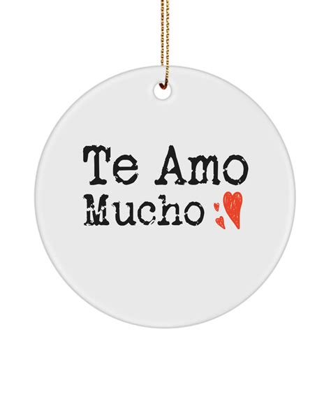 Te Amo Mucho Gifts for Her, for Him, Spanish Ornament for Women, Men, I ...