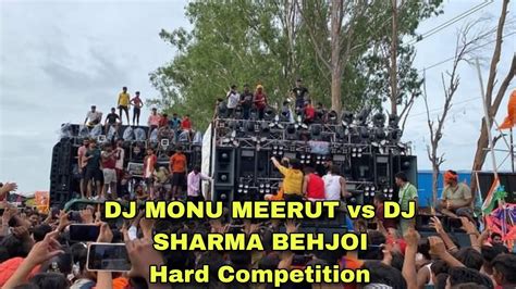 DJ MONU MEERUT Vs DJ SHARMA BEHJOI FULL CRAZY COMPETITION KAWAD YATRA