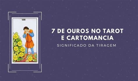 7 De Ouros No Tarot Do Amor Sorte E Dinheiro Revelado