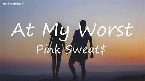 Pink Sweat At My Worst Lyrics Chords Chordify