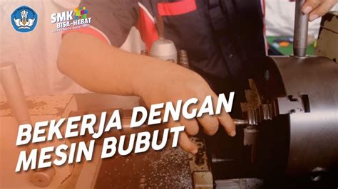 Bekerja Dengan Mesin Bubut Teknik Fabrikasi Logam Dan Manufaktur