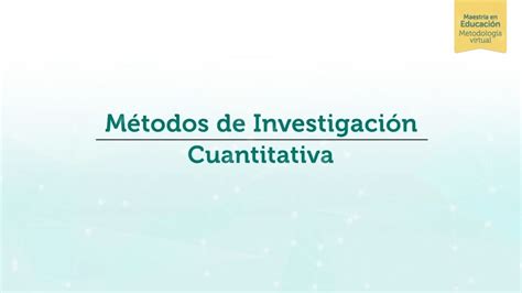 Métodos De Investigación Cuantitativa Youtube