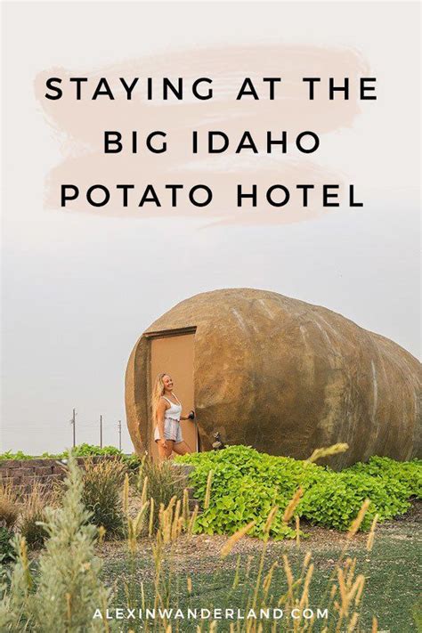 Staying In Idahos Most Famous Spud The Big Potato Hotel Unique