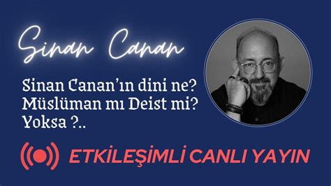 Sinan Canan N Dini Ne M Sl Man M Deist Mi Satanist Mi Yoksa Sinan