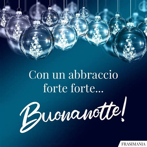 Con Un Abbraccio Forte Forte Buonanotte Buonanotte Natalizia