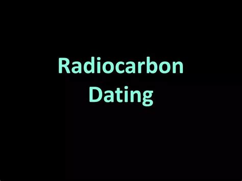 Ppt Radiocarbon Dating Powerpoint Presentation Free Download Id