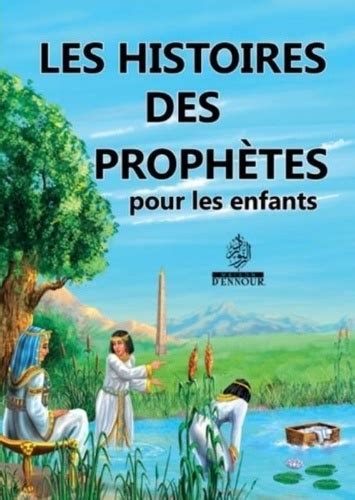 Les Histoires Des Proph Tes Pour Les Enfants Collectif Livres