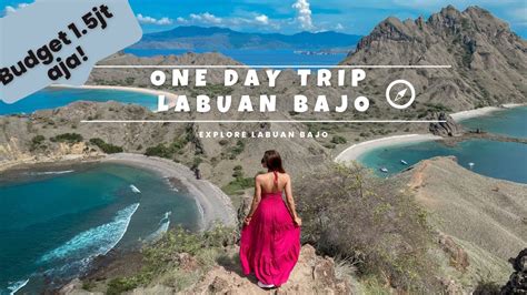 ONE DAY TRIP LABUAN BAJO CUMA 1JUTAAN Vlog 2 With Ayang YouTube