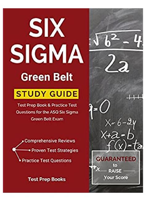 Six Sigma Green Belt Study Guide Test Prep Book Practice Test Questions For The Asq Six Sigma Green Belt Exam