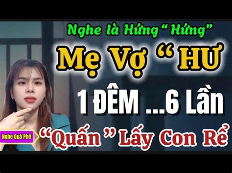 Truyện Hay Không Nên Bỏ Lỡ Mẹ Vơ Hư Quấn Lấy Con Rể Ngoan Tâm Sự