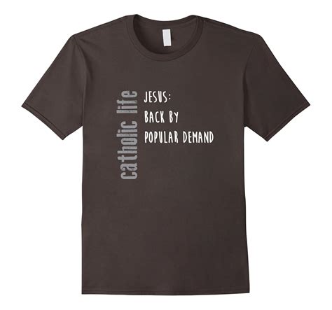 Funny Catholic Life Shirt Jesus Popular Demand T 4lvs