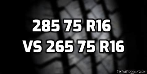 Tire Size 285/75r16 vs 265/75r16 - Comparison TABLE