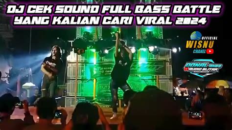 DJ CEK SOUND FULL BASS BATTLE YANG KALIAN CARI VIRAL 2024 BY WISNU