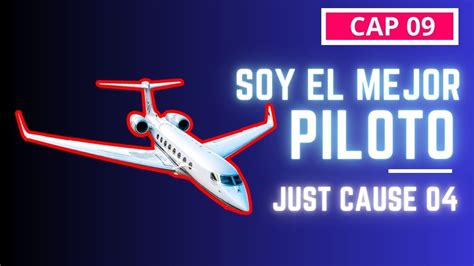 Just Cause Capitulo Ahora Soy Piloto Comercial Youtube