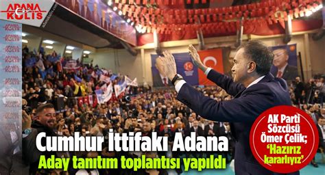 Adana Kul S Ak Parti S Zc S Mer Elik Cumhur Ttifak Adana N N