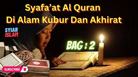 Syafaat Alquran Di Alam Kubur Dan Akhirat YouTube