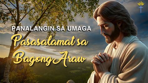 Panalangin Sa Umaga Pasasalamat Sa Bagong Araw Tagalog Morning