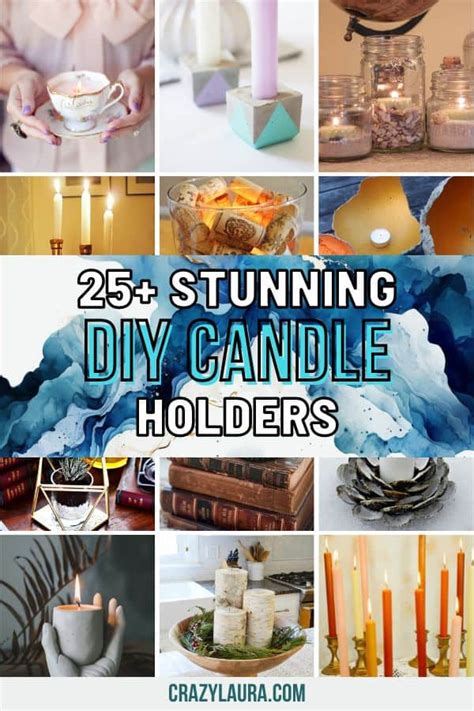 25+ Stunning DIY Candle Holders To Transform Your Space - Crazy Laura