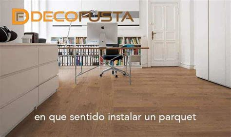 En qué sentido instalar un parquet Decofusta