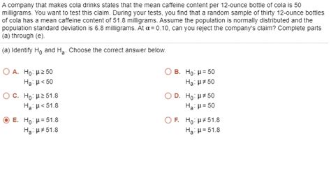 SOLVED A Company That Makes Cola Drinks States That The Mean Caffeine