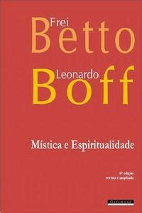 M Stica E Espiritualidade Leonardo Boff Frei Betto