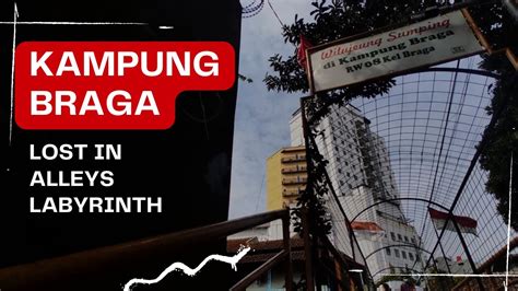 Kampung Wisata Braga Nyasar Di Gang Gang Sempit Di Alun Alun