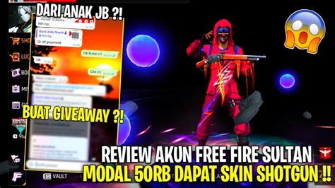 REVIEW AKUN FF SULTAN MODAL 50 RIBU ADA SKIN SHOTGUN 2 NYA BUAT