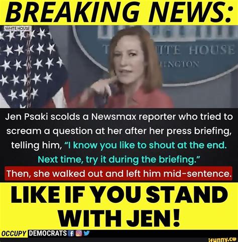 Breaking News Jen Psaki Scolds A Newsmax Reporter Who Tried To Scream