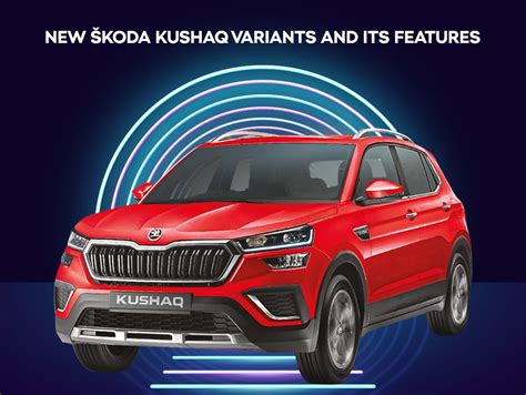 New Kushaq Variants The Suv For The Everyday Indian