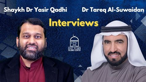 Shaykh Dr Yasir Qadhi Interviews Dr Tareq Al Suwaidan Epic Masjid