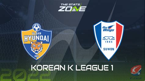 Ulsan Vs Suwon Bluewings Preview Prediction Hana Q K League