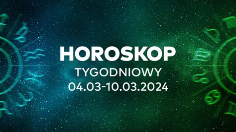 Horoskop Tygodniowy Od Do Marca Dla Wszystkich Znak W Zodiaku