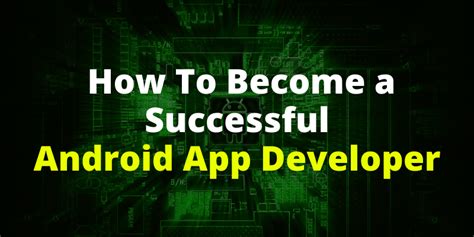 How To Become A Successful Android App Developer