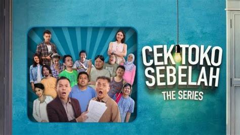 Serial Cek Toko Sebelah The Series