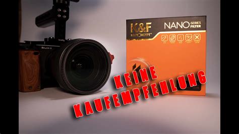 K F Nano X Ii Variablen Nd Filter Nd Nd Keine Kaufempfehlung Youtube