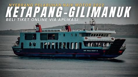 PESAN TIKET KAPAL LAUT ONLINE 2022 Nyebrang Kapal Naik Motor