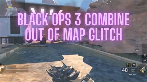 BLACK OPS 3 GLITCHES OUT OF MAP GLITCH ON COMBINE YouTube