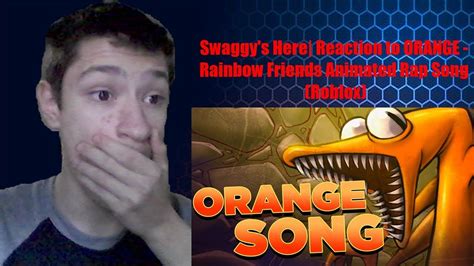 Swaggy S Here Reaction To Orange Rainbow Friends Animated Rap Song