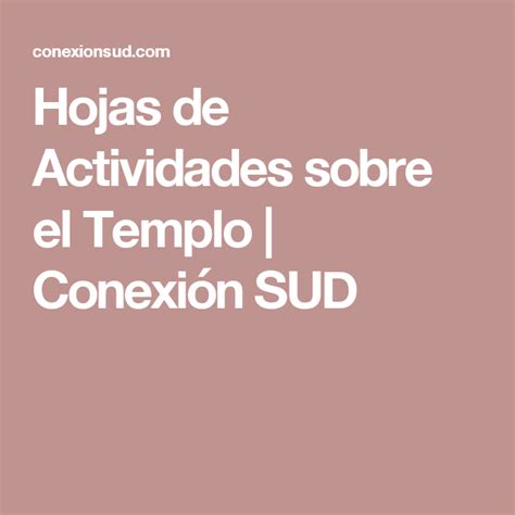 Hojas De Actividades Sobre El Templo Conexi N Sud Templo Conexion