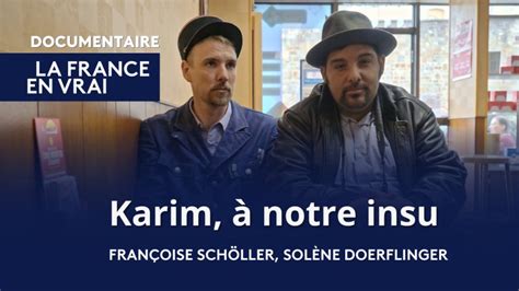 Karim à notre insu en streaming La France en vrai Grand Est