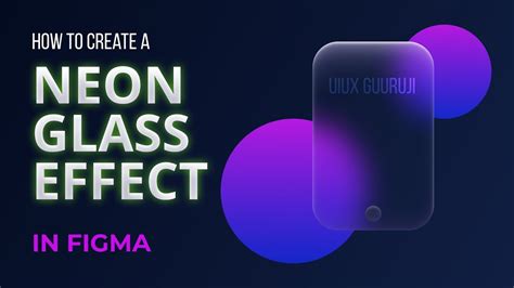 Figma Tutorial Neon Glass Effect In Figma Uiux Guruji Youtube